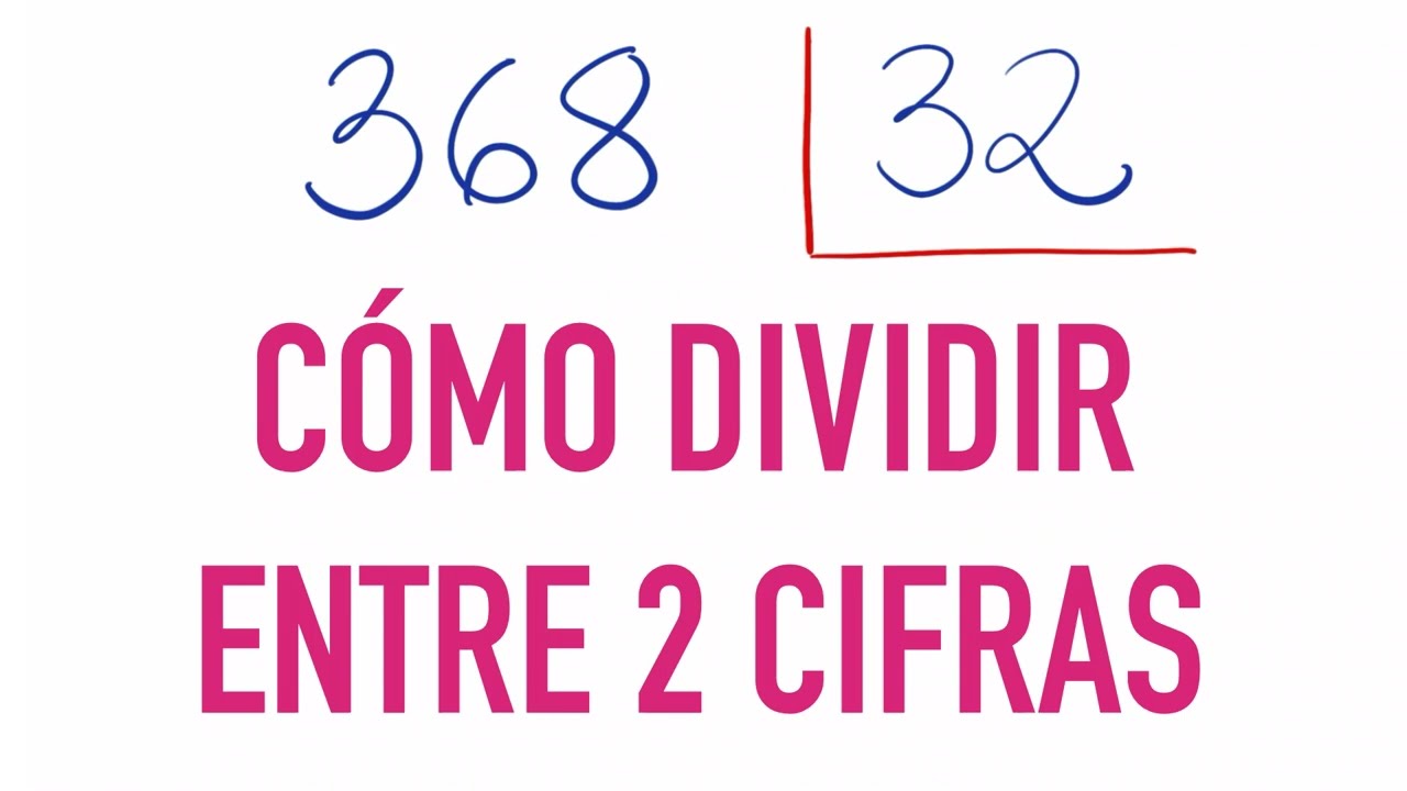 aprender a dividir entre 2 cifras 368 entre 32