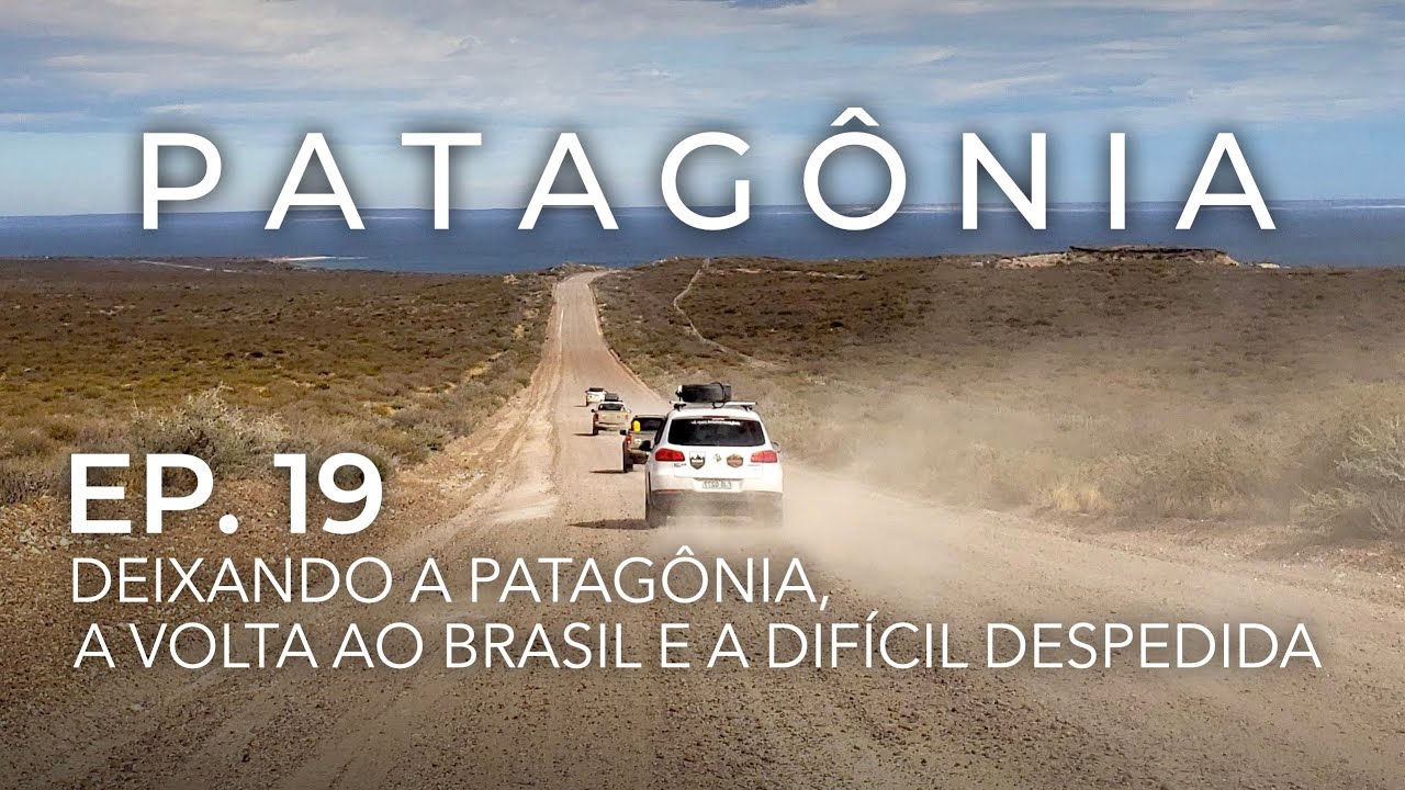 Ep.19: A Península Valdés, a despedida da Argentina e o retorno ao Brasil • PATAGÔNIA 4x4