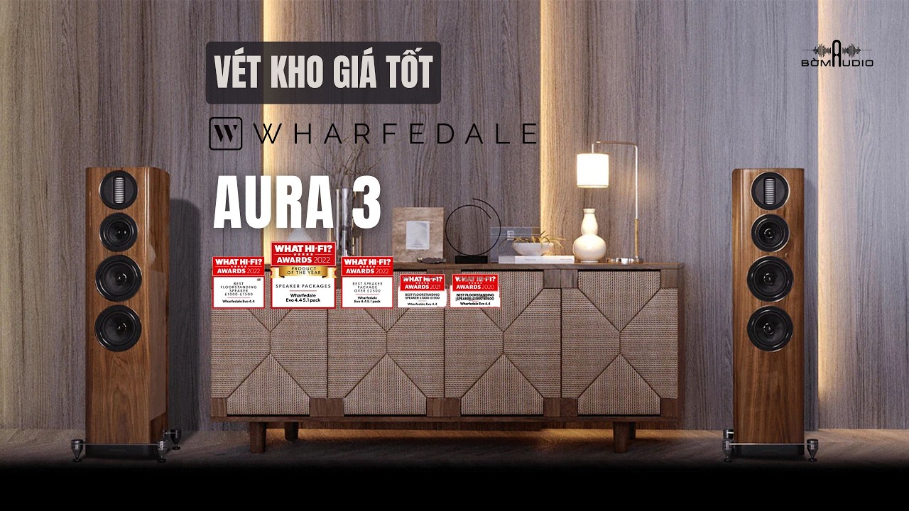 VÉT KHO HAI CẶP CUỐI - WHARFEDALE AURA 3 GIÁ CHƯA TỚI 50 TRIỆU - GIÁ GIẢM CỰC TỐT