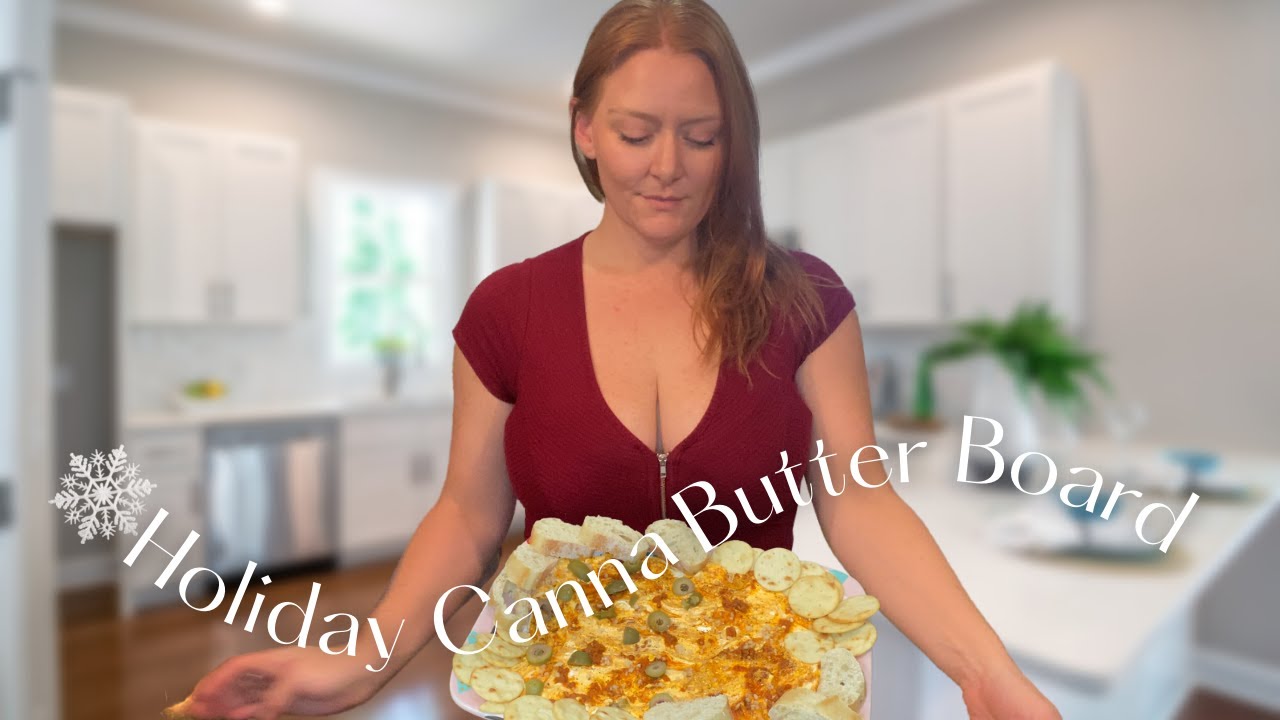 Canna Butter Board Recipe & Tutorial | Perfect Infused Holiday Appetizer