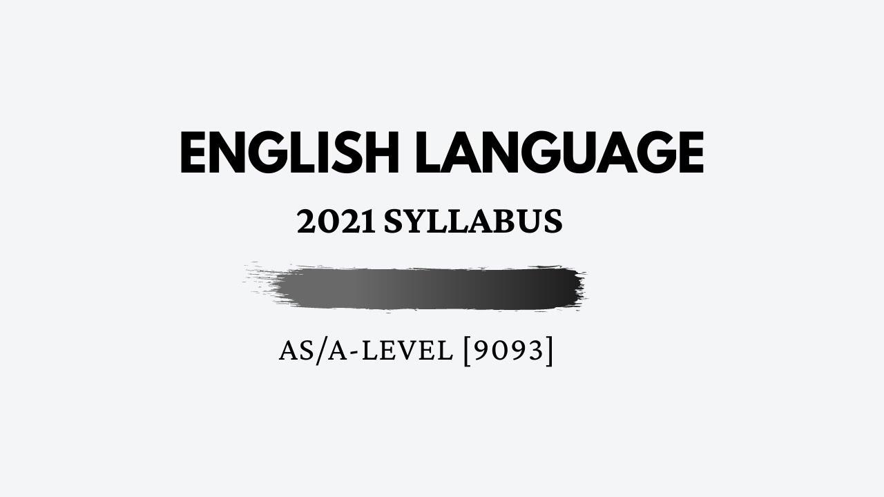 2021 Syllabus - Cambridge AS & A Level English Language (9093)