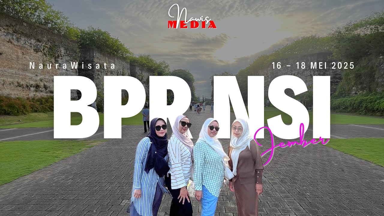 BALI || BPR NSI JEMBER GOES TO BALI 16 - 18 MEI 2025