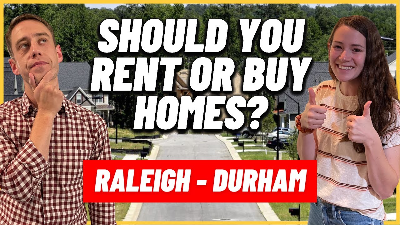 Should you BUY or RENT a HOME in Raleigh-Durham NC 2022 - Moving to Raleigh Durham NC
