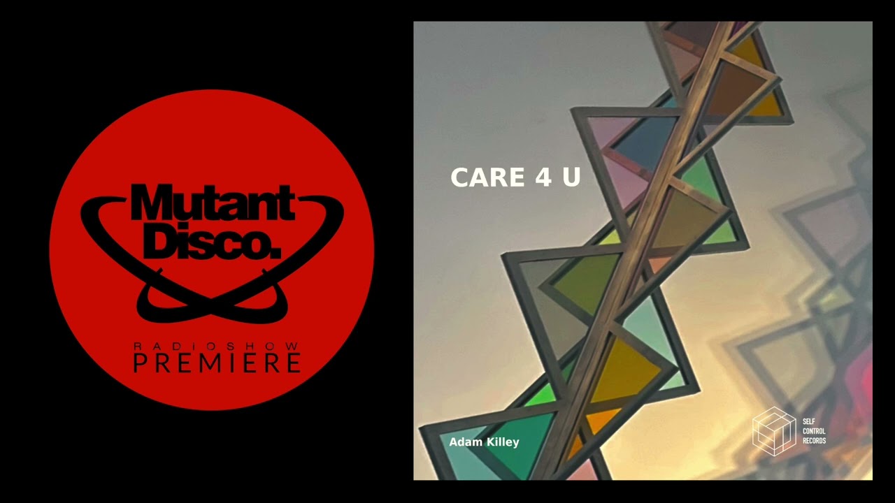 PREMIERE : Adam Killey - Care 4 U (NYC Version) (Self Control Records)