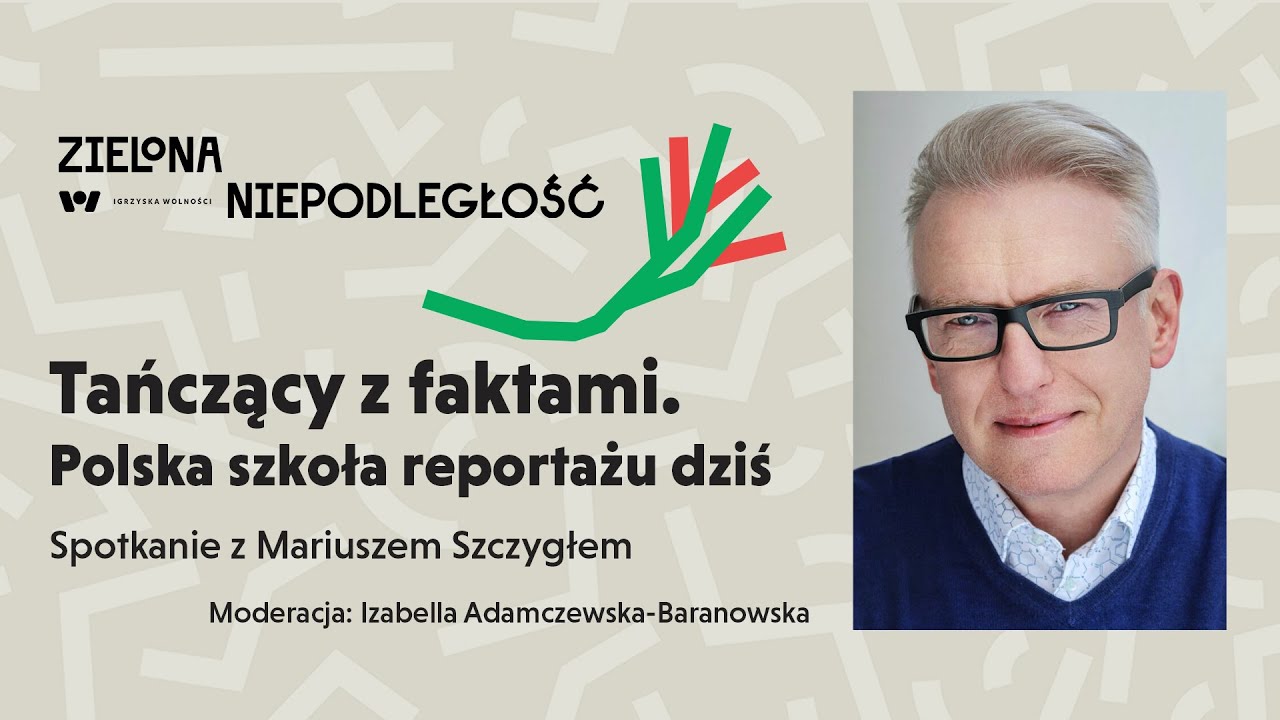 Mariusz Szczygieł: Tańczący z faktami. Polska szkoła reportażu dziś