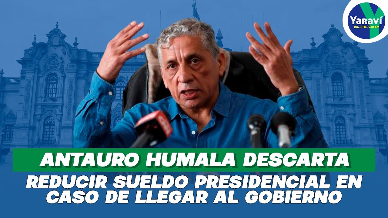 Antauro Humala descarta reducir sueldo presidencial en caso de llegar al Gobierno