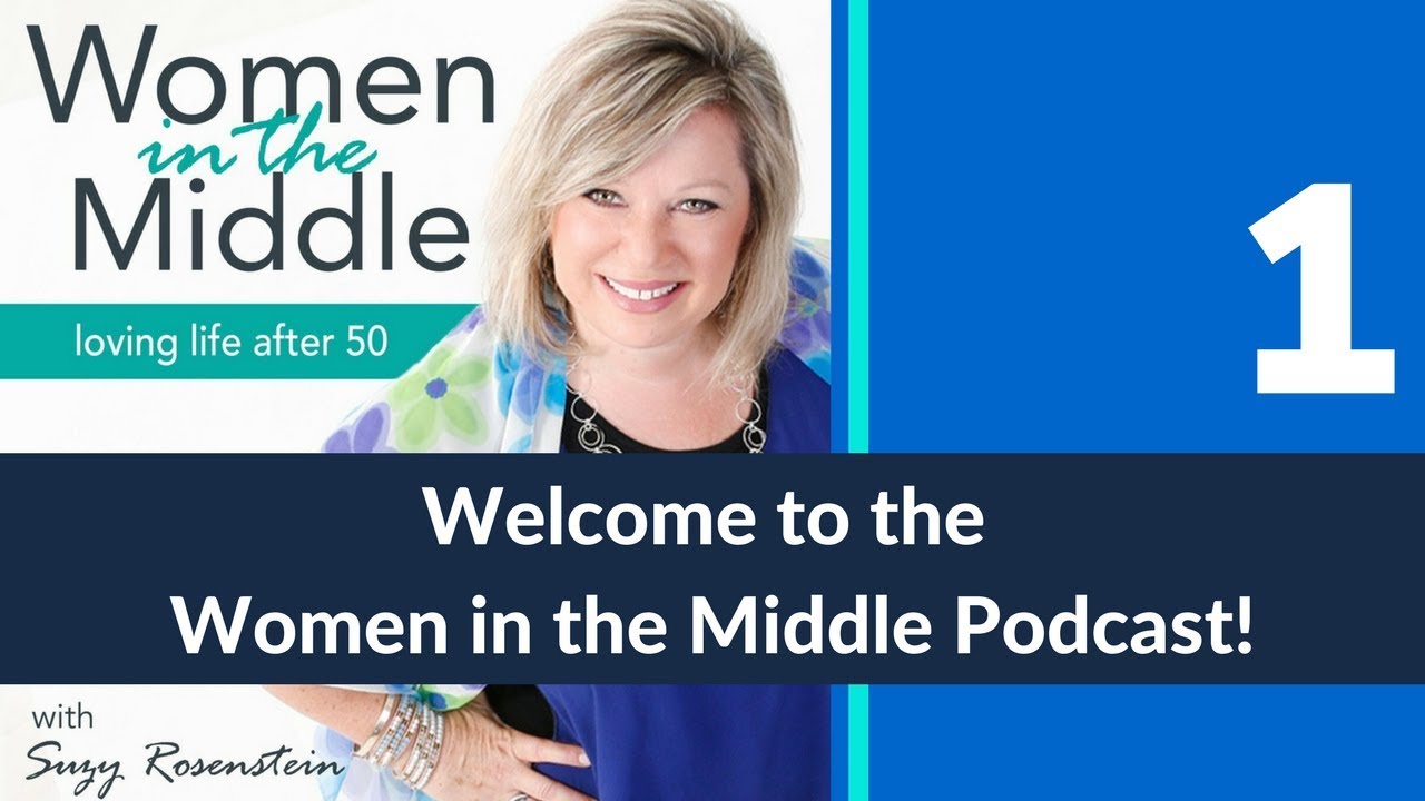 Ep #1: Welcome to The Women in the Middle Podcast!