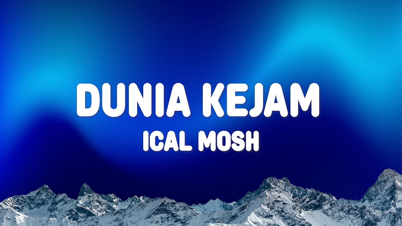 Ical Mosh - Dunia Kejam (Lirik)