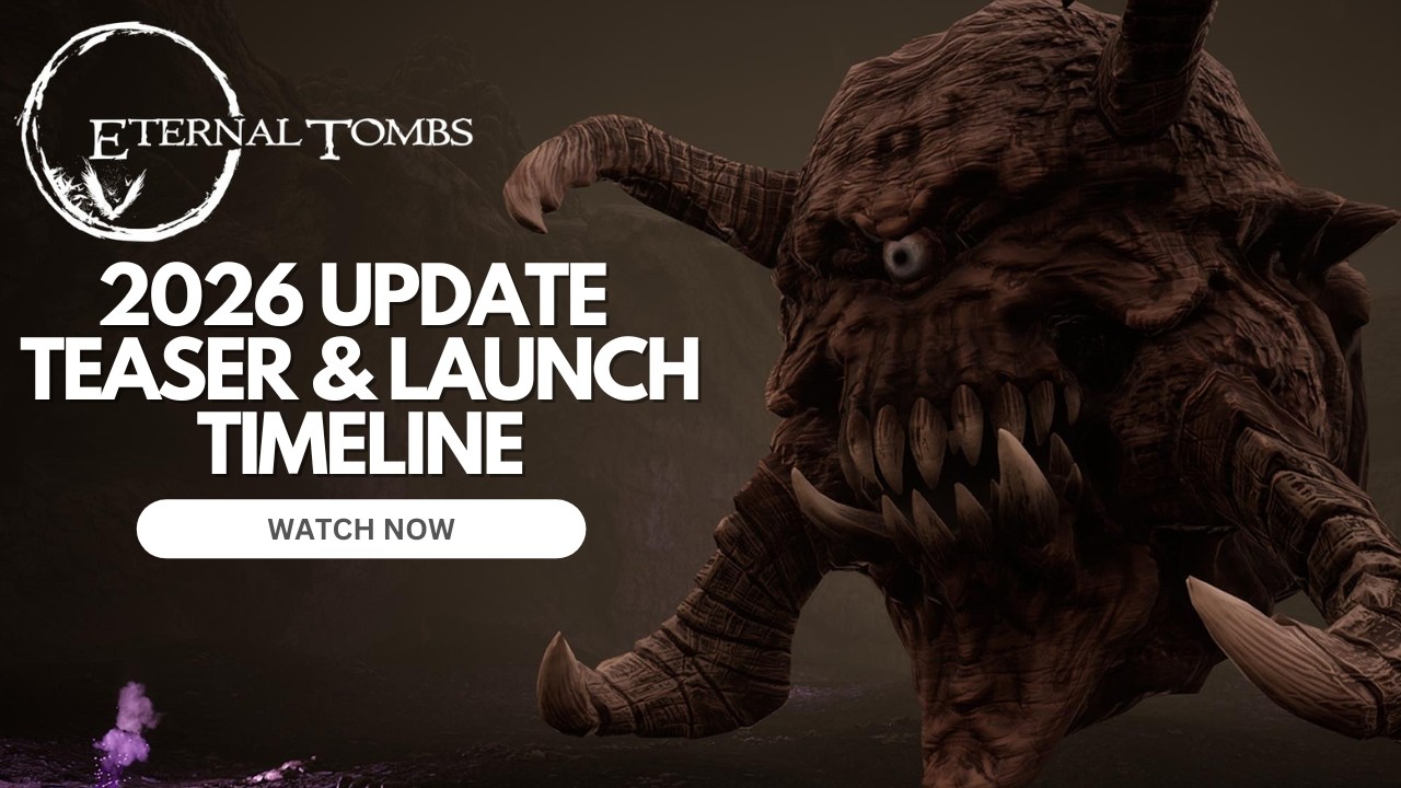 Eternal Tombs 2026 Teaser Trailer & Launch Timeline