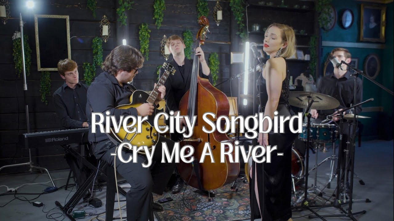 River City Songbird - Cry Me a River