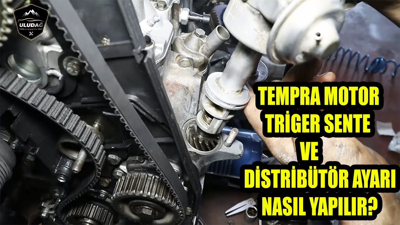 TEMPRA MOTOR TRİGER SENTE VE DİSTRİBÜTÖR AYARI NASIL YAPILIR?