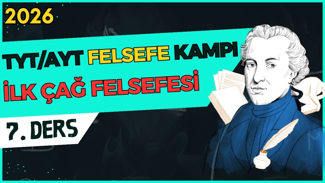 TYT/AYT Felsefe Kampı-11/7/İlk Çağ Felsefesi