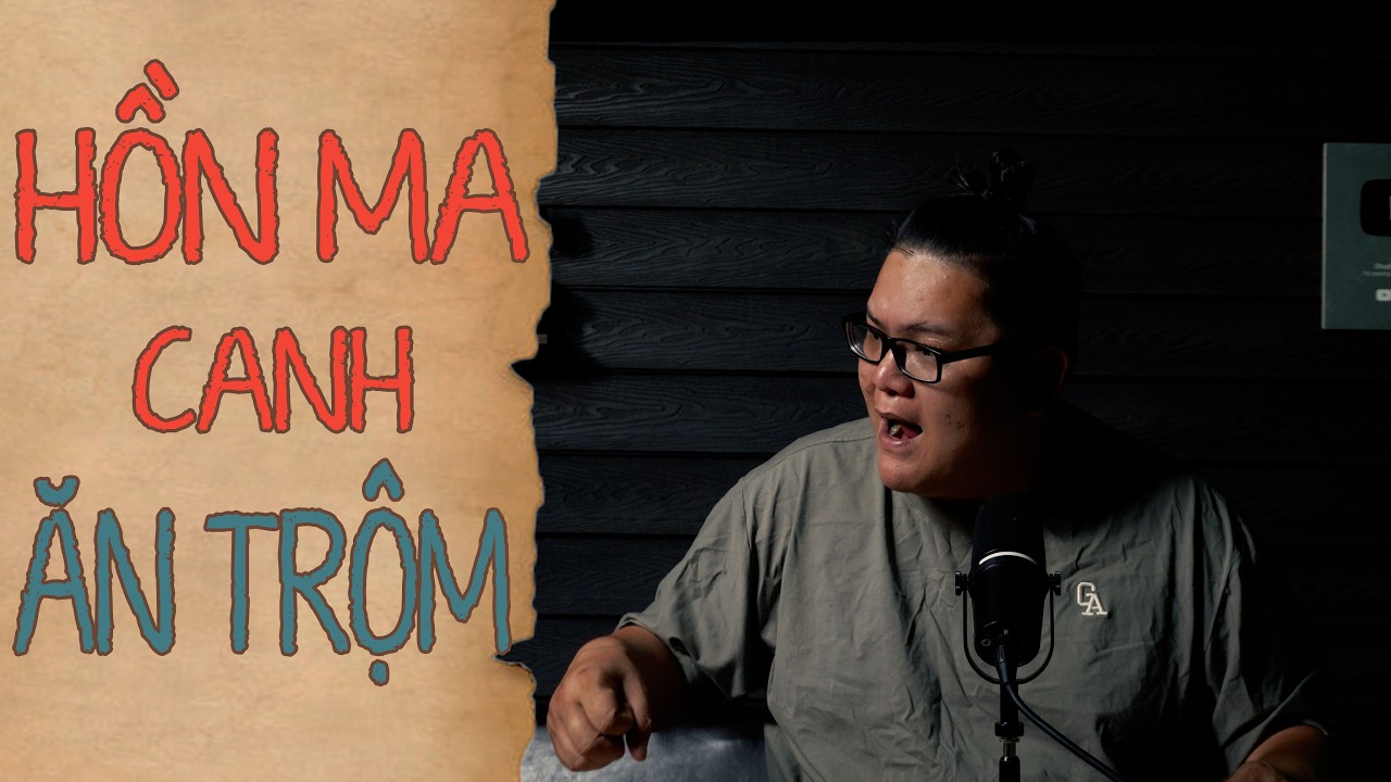 [TẬP 2628] Chuyện Ma Có Thật : HỒN MA CANH ĂN TRỘM