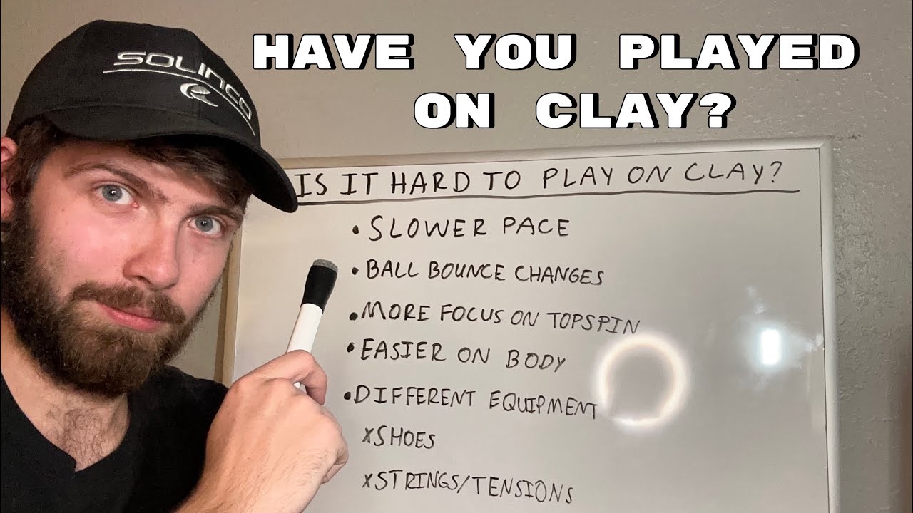 Is it hard to play tennis on clay?