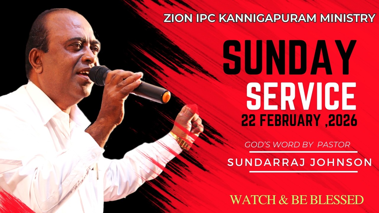 🔴LIVE | ZION IPC KANNIGAPURAM |SUNDAY SERVICE | Pr.C.Sundarraj Johnson | 22 FEBRUARY 2026