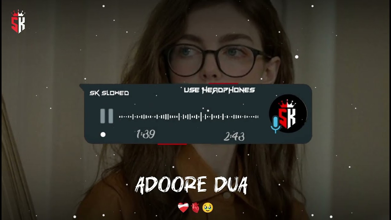 Heart touching song 🎶🍁🥹 Sad song (slowed+reverb)- ADOORE DUA Full best Urdu Sad song 🫀❤️‍🩹🥹