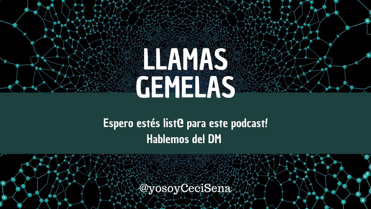 LLAMAS GEMELAS: Espero estés list@ para este podcast! Hablemos del DM