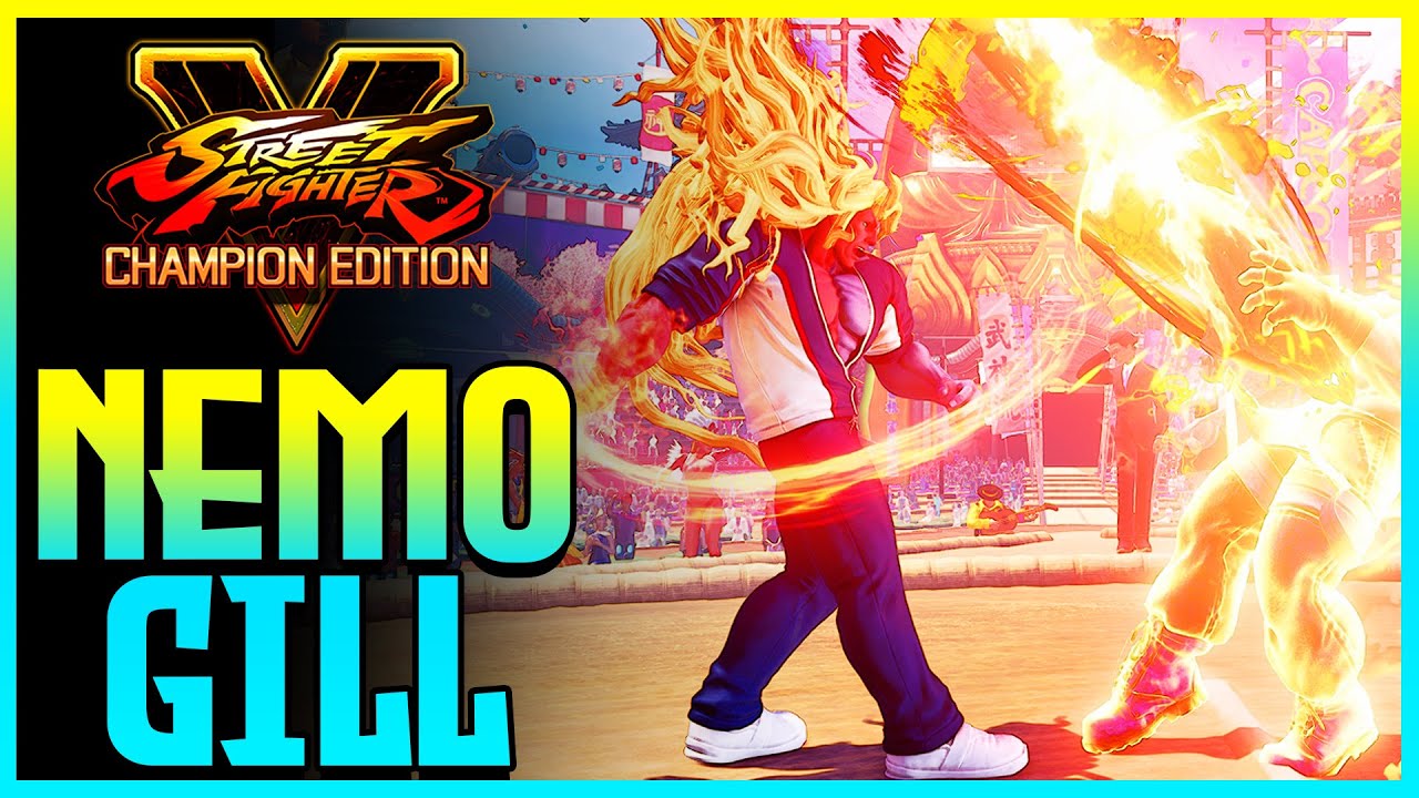 Gill, Buffed And Improved | SFV Champion Edition - Nemo Best Gill Madness  - Balance Patch + V-Shift