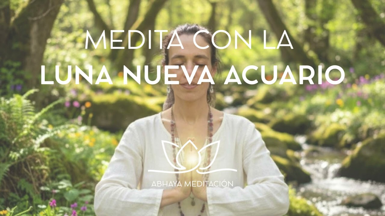 Mecitacion Luna nueva Acuario