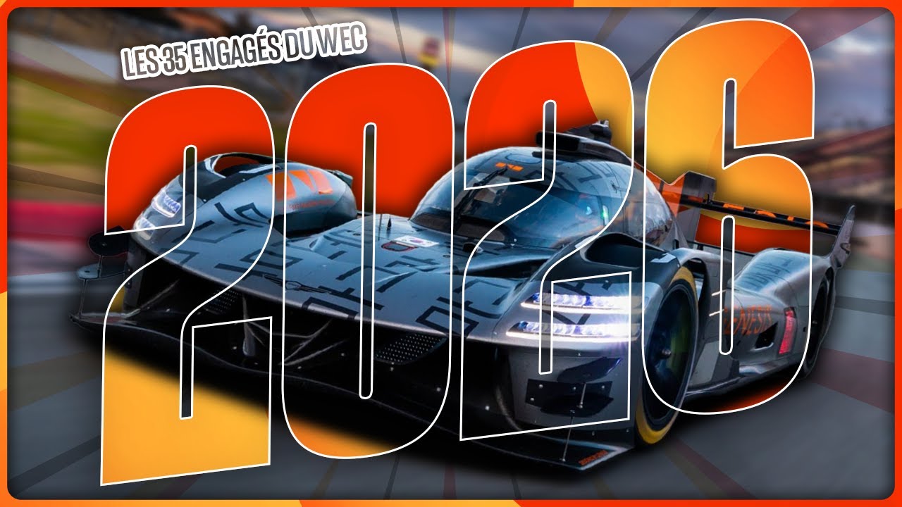 LES 35 ENGAGÉS AU WEC EN 2026 !!!