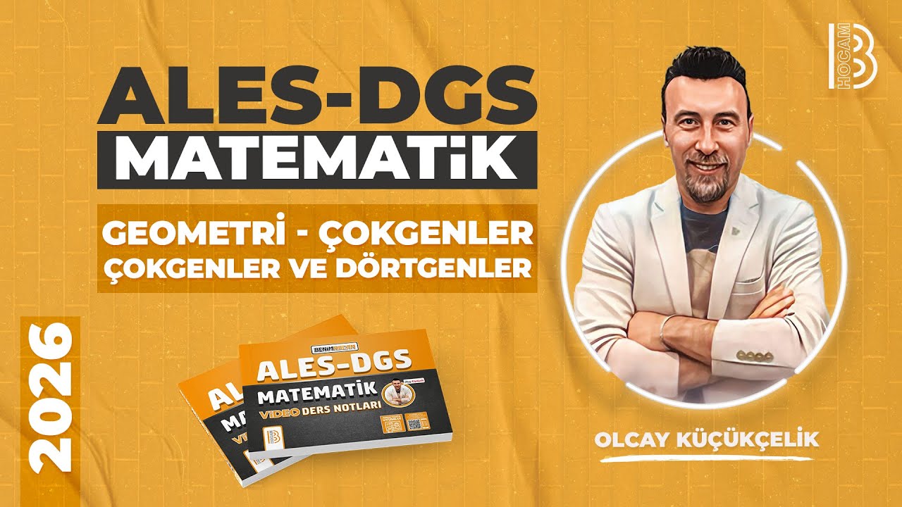 86) ALES-DGS - Matematik - ''51.GÜN'' -Geometri-Çokgenler- Çokgenler ve Dörtgenler -Olcay KÜÇÜKÇELİK