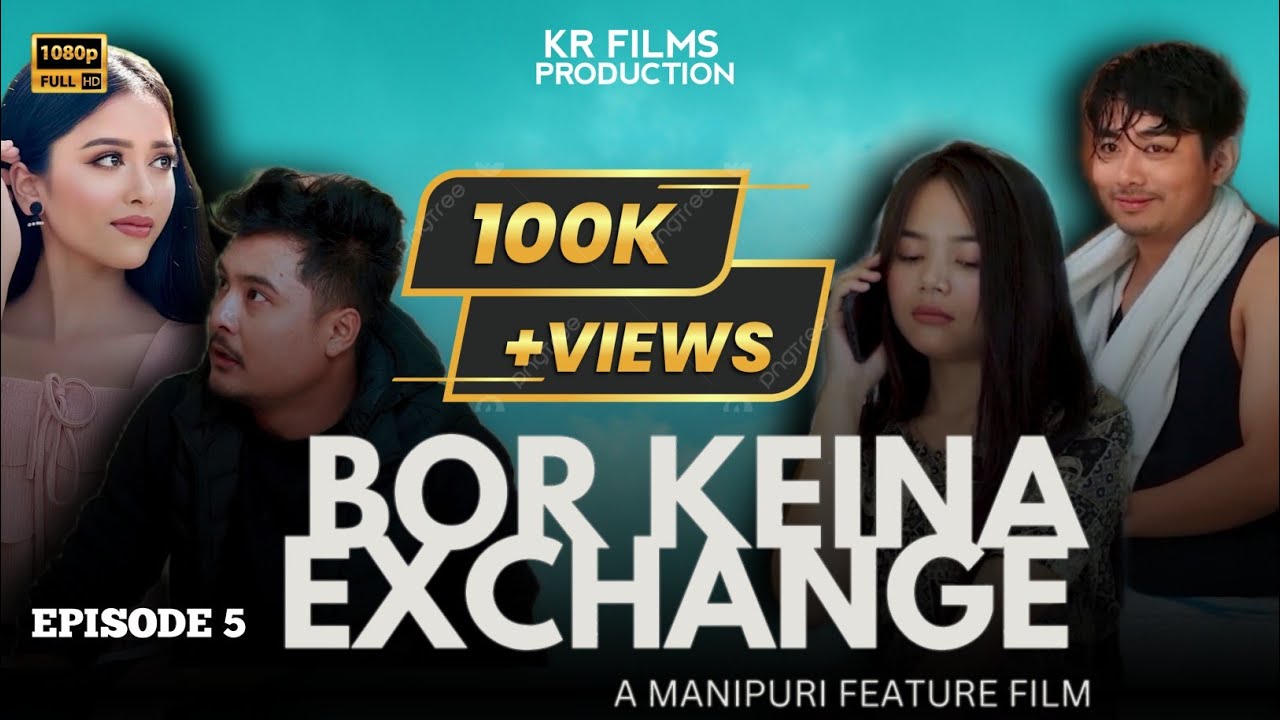 BOR KEINA EXCHANGE - PART 5 || KISHAN , KELVIISON , BHUMI , SAYA || OFFICIAL FULL MOVIE 