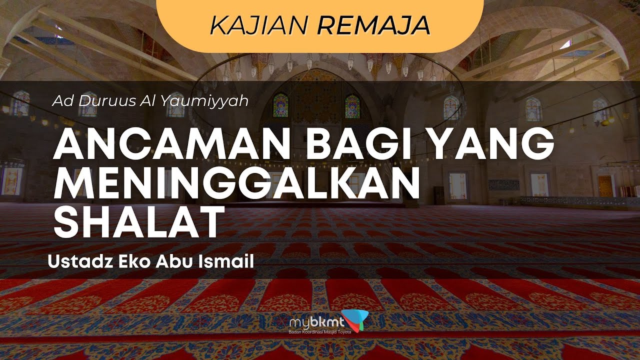 Ustadz Eko Abu Ismail, Ad Duruus Al Yaumiyyah (Pel 339) - Ancaman Bagi Yang Meninggalkan Shalat
