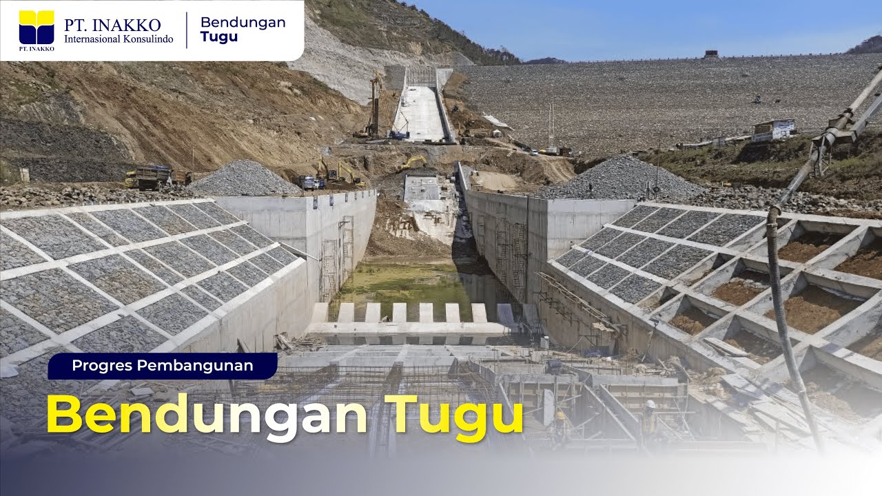 Progres Pembangunan Bendungan Tugu