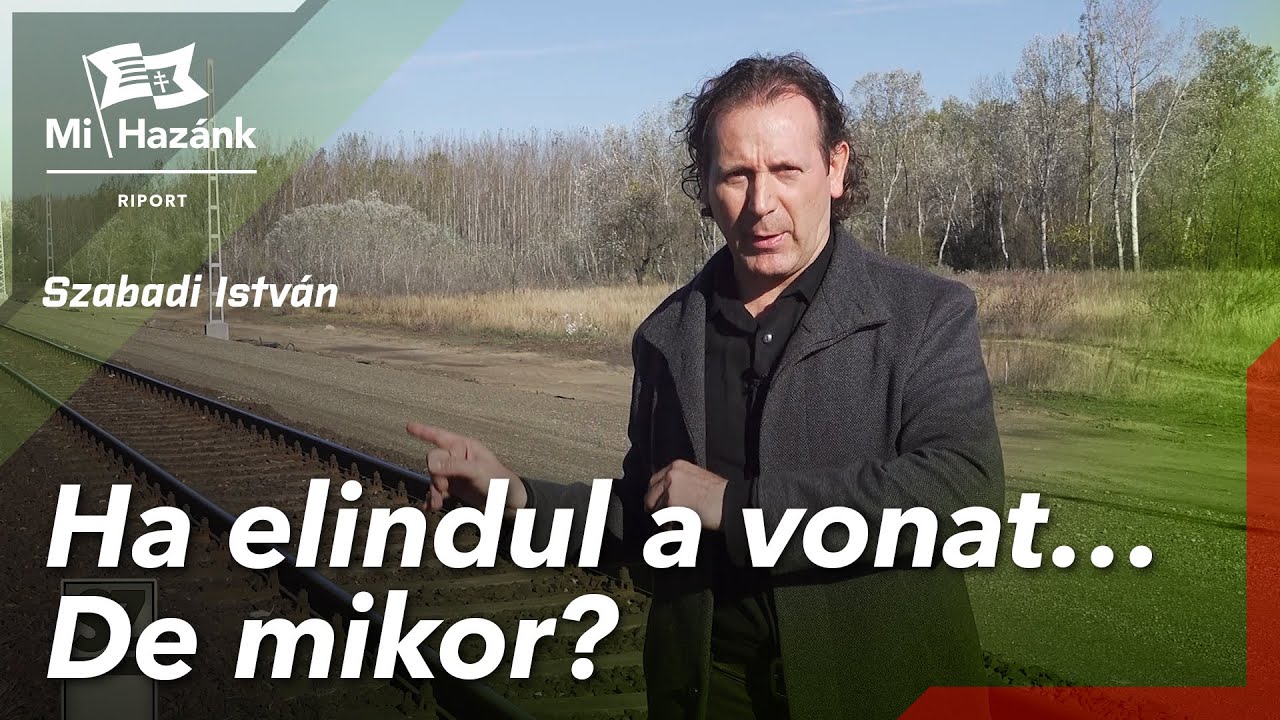 Ha elindul a vonat…De mikor?