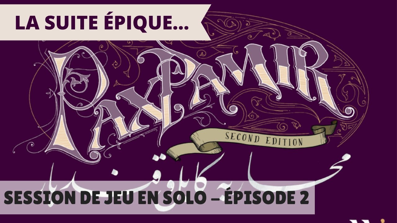 Session de jeu solo de Pax Pamir (2e Édition) - Épisode 2