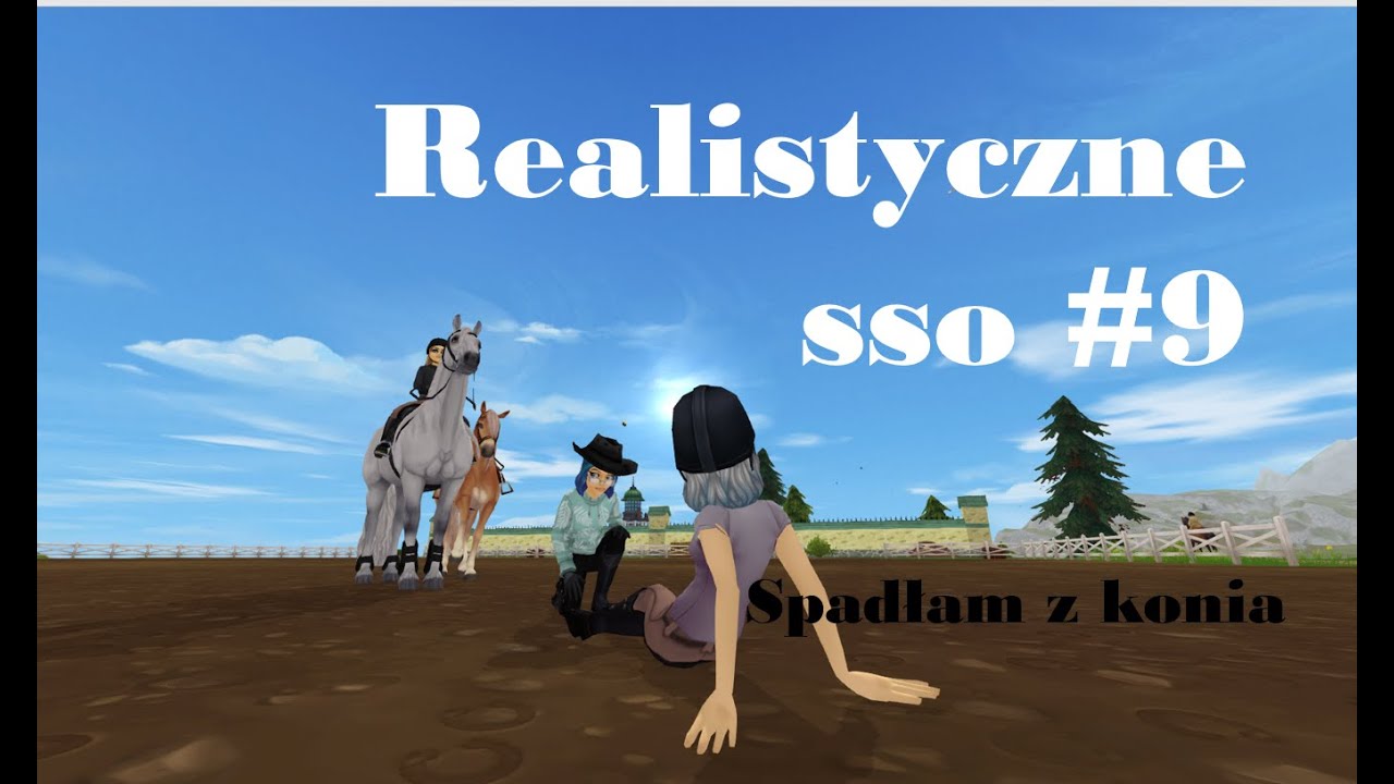 Realistyczne sso #9 - Spadłam z konia