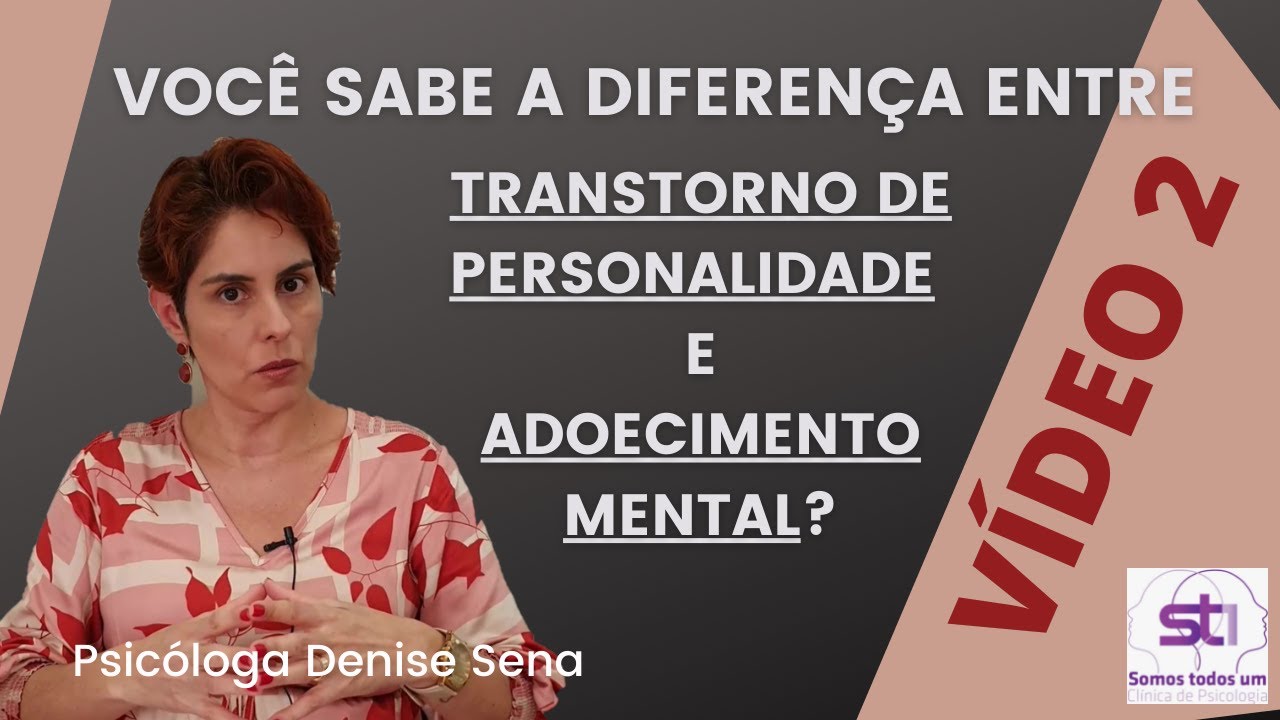 Transtornos personalidade x adoecimento mental - VIDEO 2