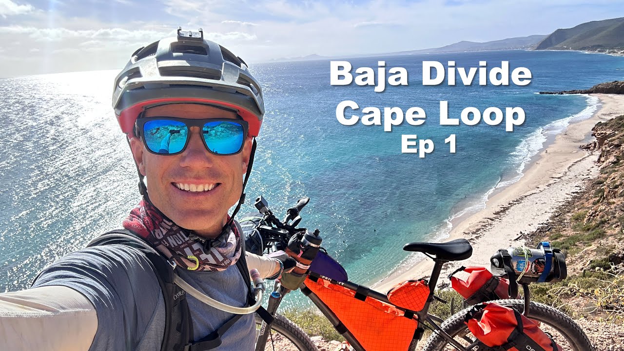 My Final Attempt at the Baja Divide-The Cape Loop-Ep 1