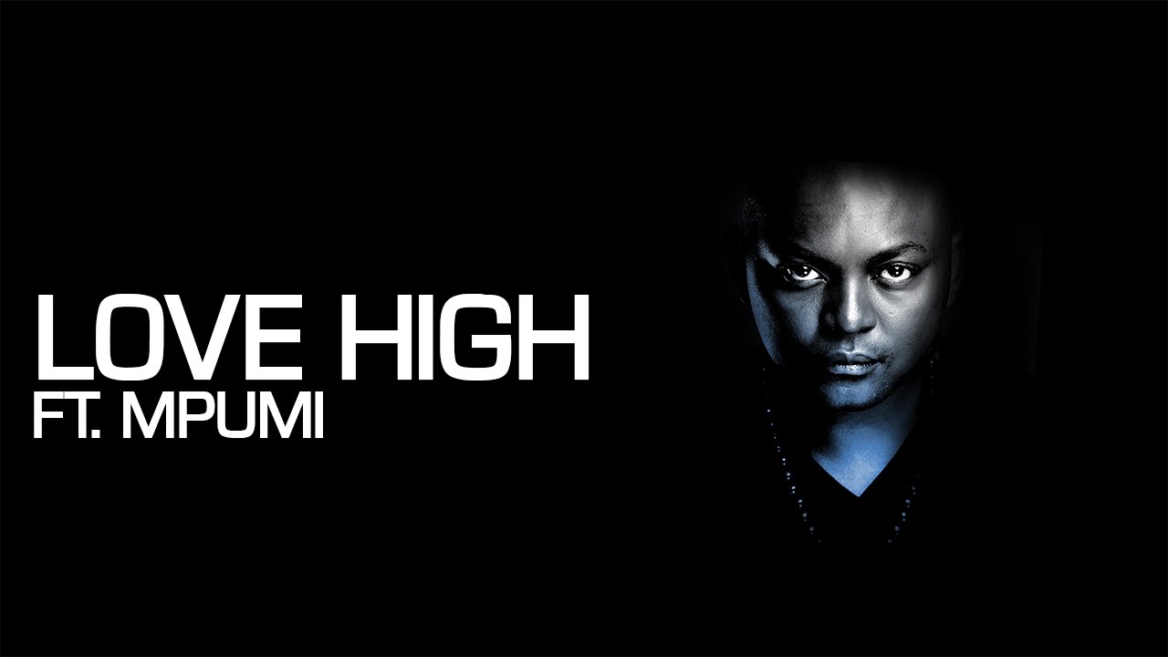 Euphonik & Mpumi - Love High [Official Music Video]