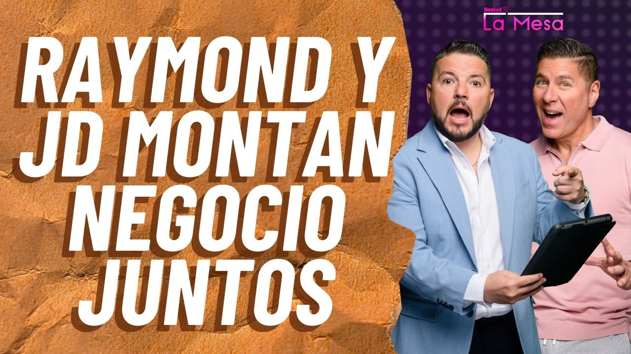 Raymond Y JD montan negocio juntos | La Mesa | 9 marzo 2026