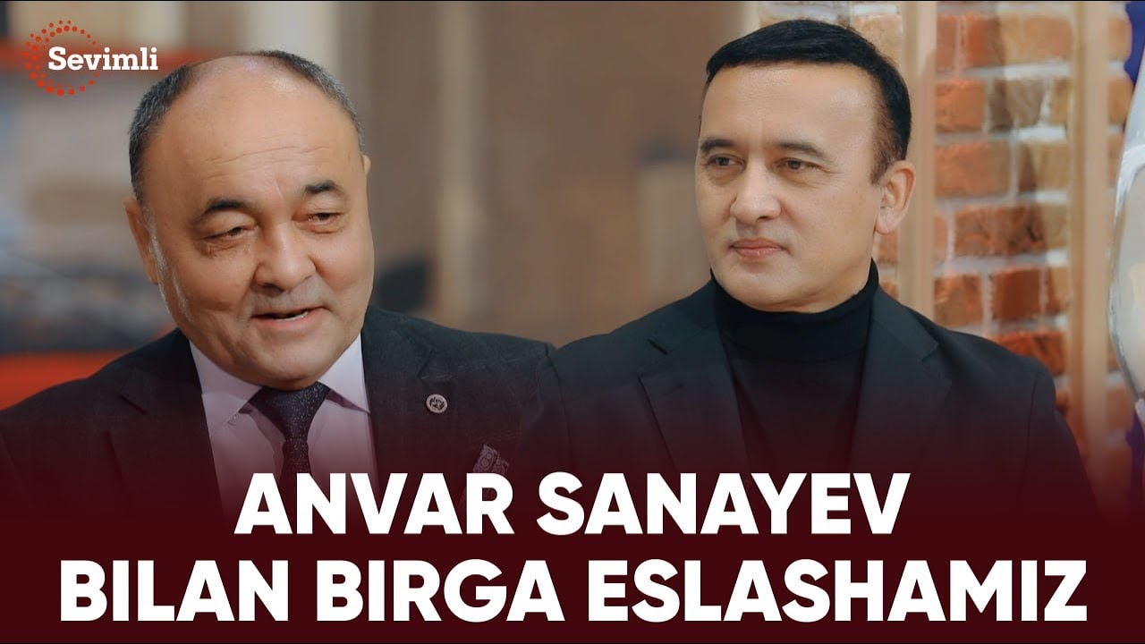 ESLAB - ANVAR SANAYEV BILAN BIRGA ESLASHAMIZ