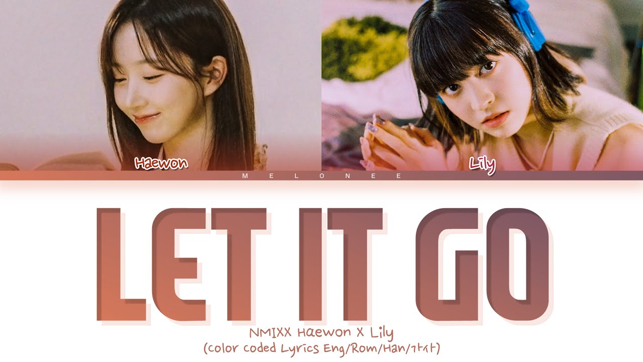 [COVER] NMIXX Haewon X Lily Let it Go Lyrics (해원 릴리 렛잇고 가사) [Color Coded Eng/Han/가사]
