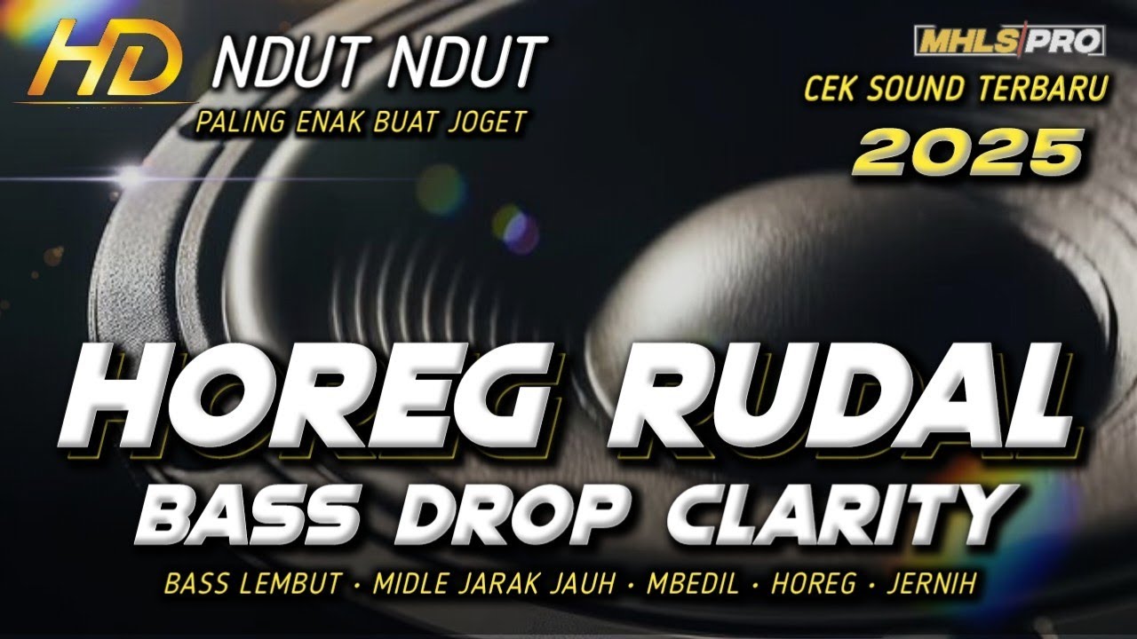 DJ CEK SOUND HOREG RUDAL FULL BASS DROP CLARITY TERBARU 2025 (MHLS PRO)