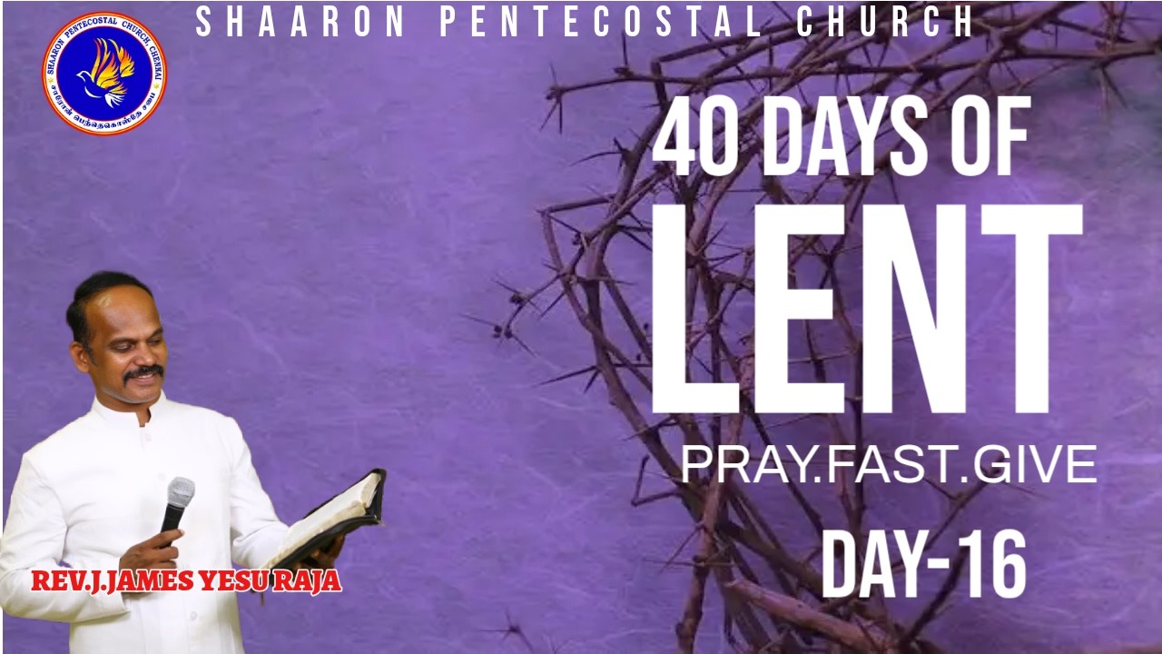 DAY - 16 | Walking the Wilderness: A Lenten Live Series |  Message :  Rev James Yesu Raja