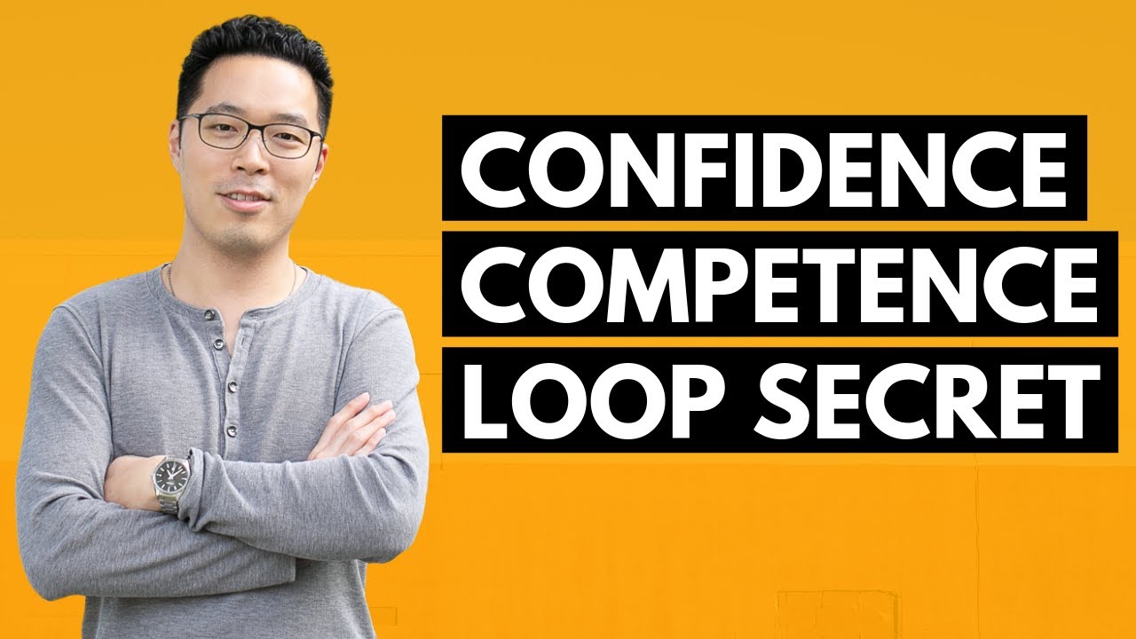 How to Achieve TRUE Confidence: Hacking the Competence-Confidence Loop for Unwavering Confidence