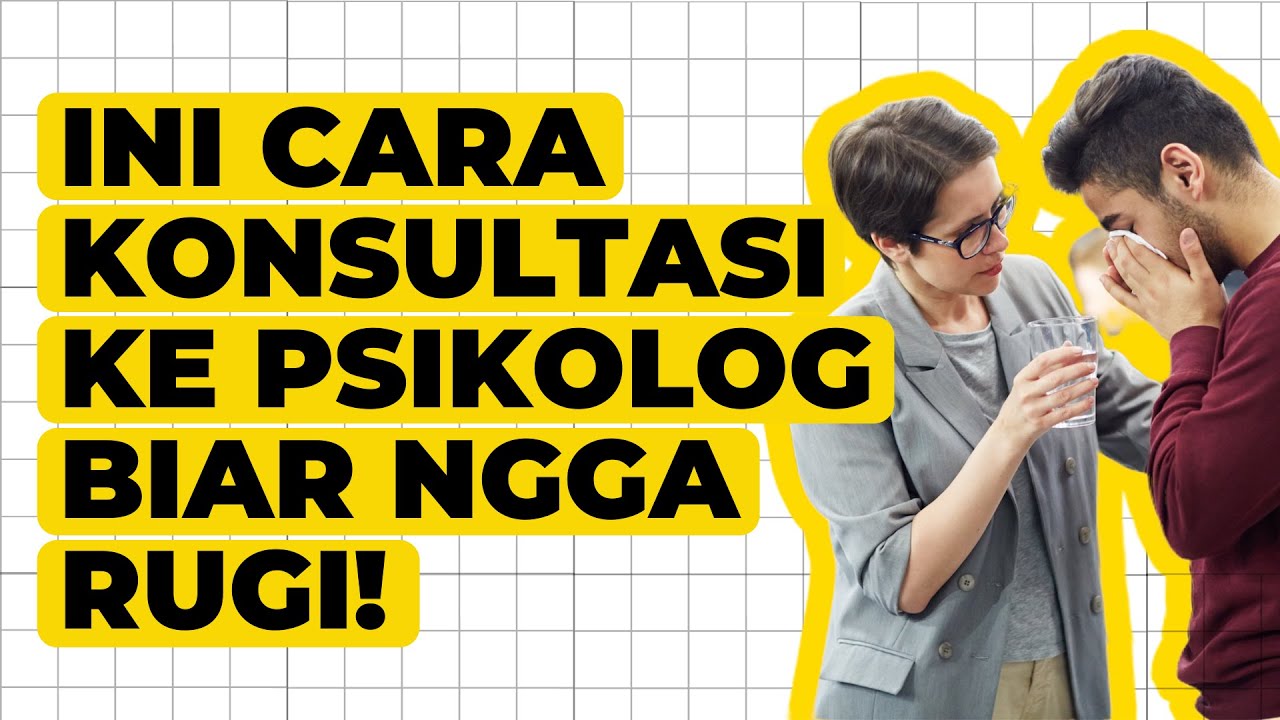 NONTON VIDEO INI SEBELUM KALIAN KE PSIKOLOG BIAR NGGA RUGI! | TIPS SEBELUM KONSULTASI KE PSIKOLOG