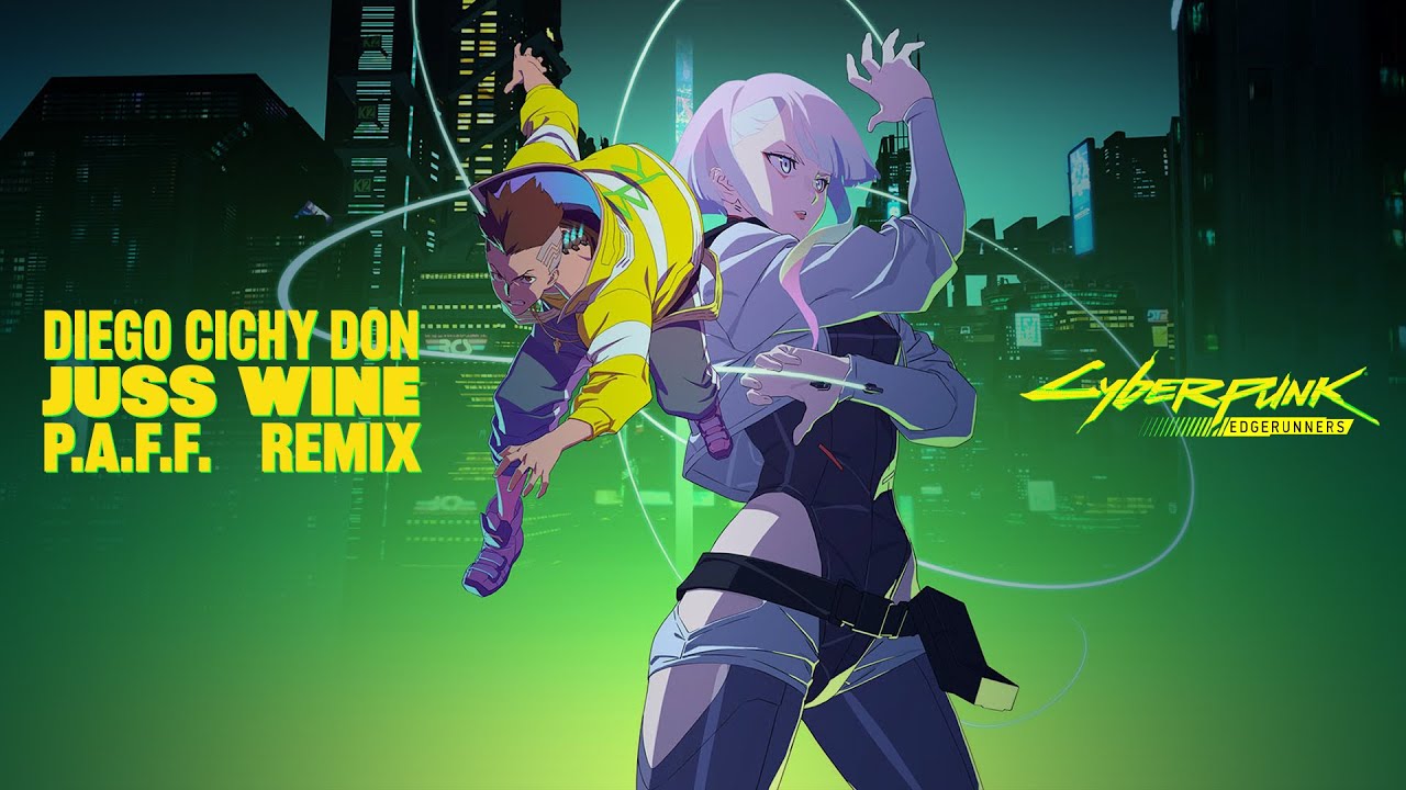 Juss Wine (P.A.F.F. Remix) – Diego Cichy Don [Cyberpunk: Edgerunners Soundtrack]