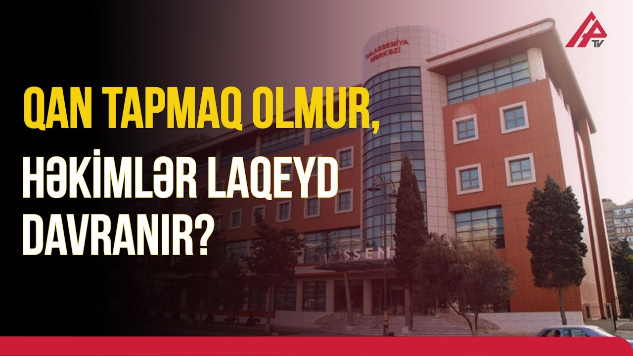 Talassemiya Mərkəzi ilə bağlı iddialara aydınlıq gətirildi – APA TV