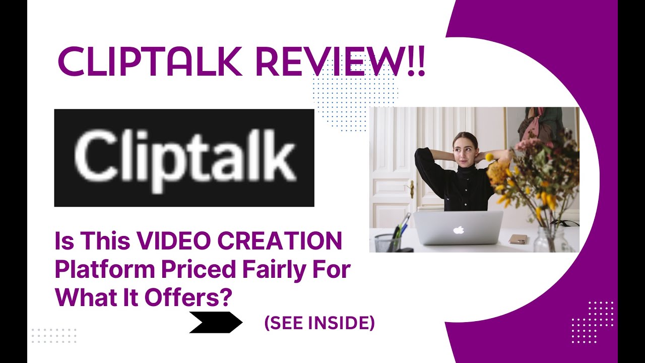 Cliptalk REVIEW-Is This VIDEO CREATION Platform Priced Fairly For What It Offers?See(View Before Use