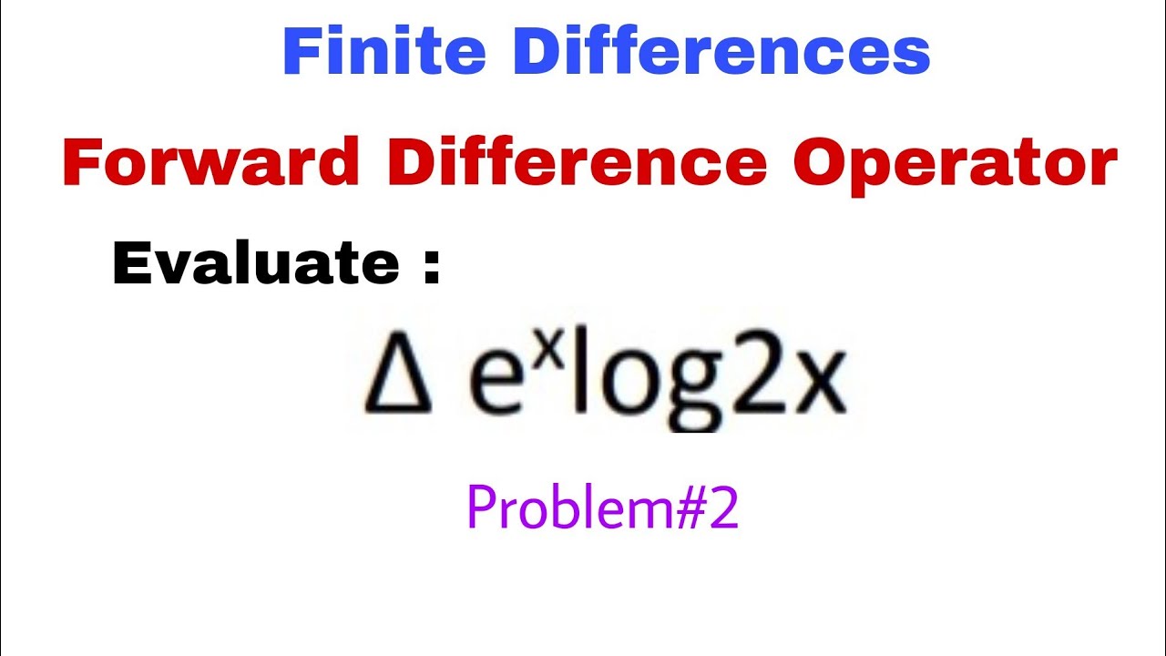 47. Forward Difference Operator | Problem#2 | Finite Differences