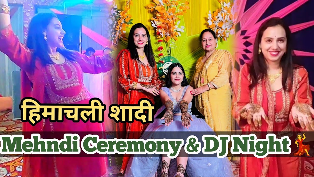 Himachali Shadi - Mehndi & DJ Night 😍💃 #AnkuKiShadi