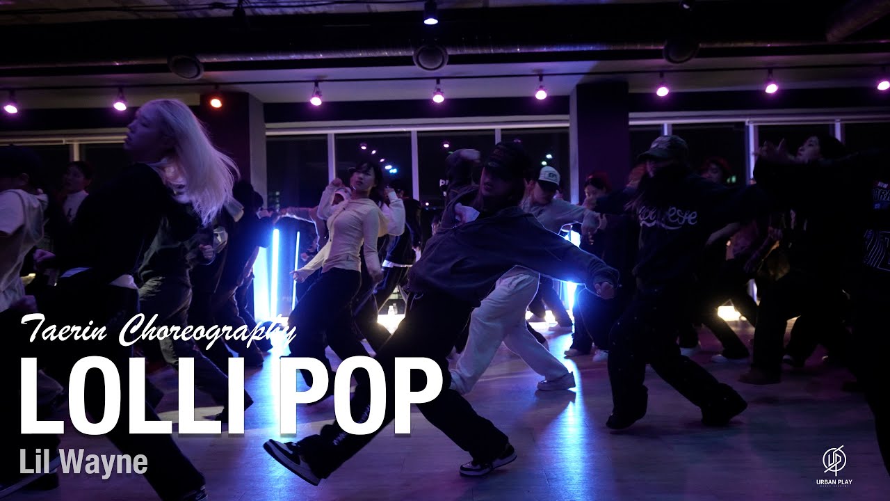 Lolli Pop - Lil Wayne / Taerin Choreography / Urban Play Dance Academy