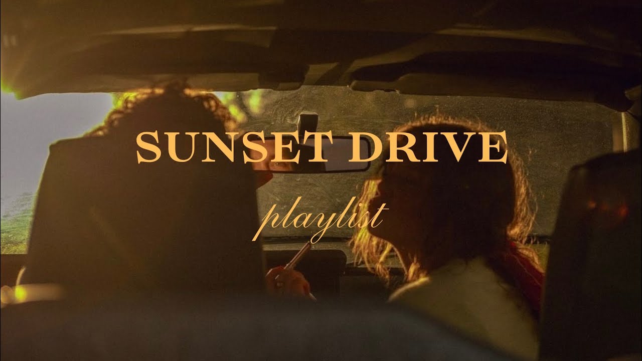 SUNSET DRIVE PLAYLIST