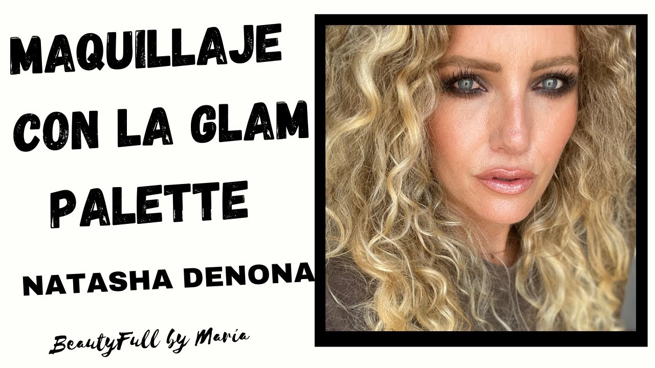 Maquillaje paleta Natasha Denona Glam