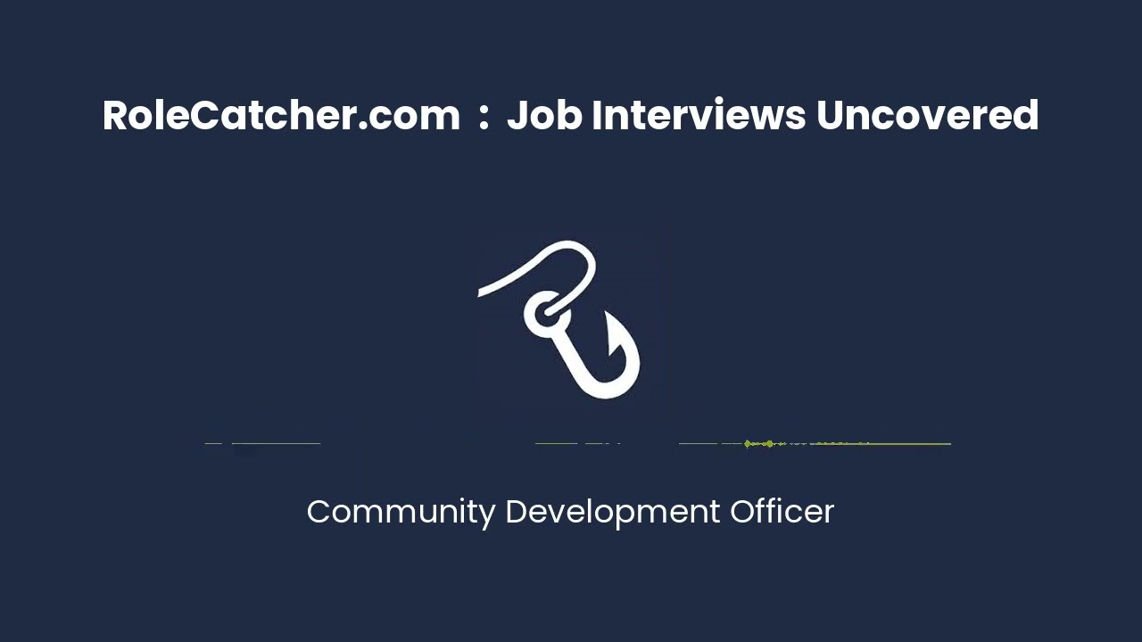 Community Development Officer : Job Interviews Uncovered